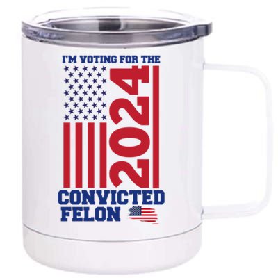 I Am Voting For The Convicted Felon Trump 2024 Usa Flag Front And Back 12 oz Stainless Steel Tumbler Cup