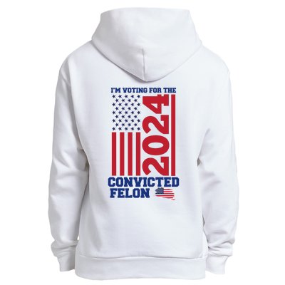 I Am Voting For The Convicted Felon Trump 2024 Usa Flag Front And Back Urban Pullover Hoodie