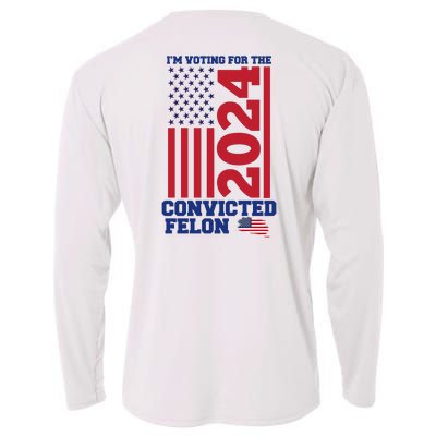 I Am Voting For The Convicted Felon Trump 2024 Usa Flag Front And Back Cooling Performance Long Sleeve Crew