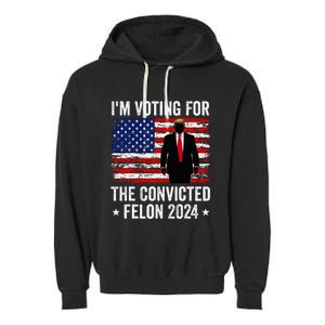 I Am Voting Convicted Felon 2024 Garment-Dyed Fleece Hoodie