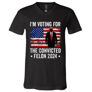 I Am Voting Convicted Felon 2024 V-Neck T-Shirt