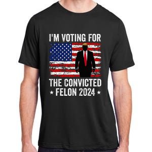 I Am Voting Convicted Felon 2024 Adult ChromaSoft Performance T-Shirt