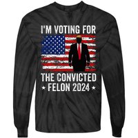 I Am Voting Convicted Felon 2024 Tie-Dye Long Sleeve Shirt