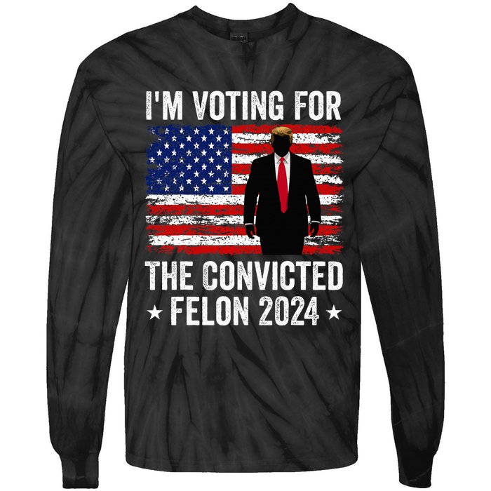 I Am Voting Convicted Felon 2024 Tie-Dye Long Sleeve Shirt