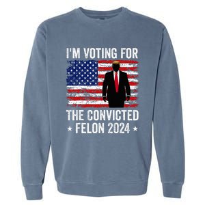 I Am Voting Convicted Felon 2024 Garment-Dyed Sweatshirt