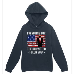 I Am Voting Convicted Felon 2024 Urban Pullover Hoodie