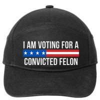 I Am Voting For A Convicted Felon 7-Panel Snapback Hat