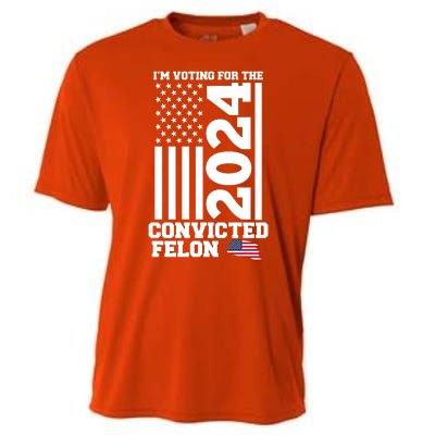 I Am Voting For The Convicted Felon Donald Trump 2024 Usa Flag Cooling Performance Crew T-Shirt