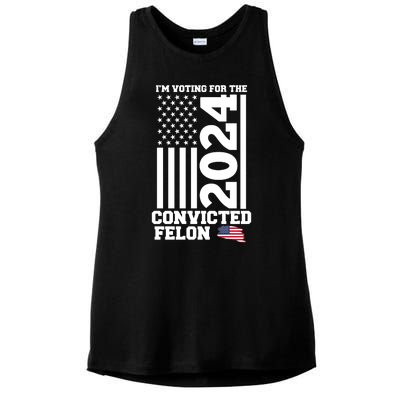 I Am Voting For The Convicted Felon Donald Trump 2024 Usa Flag Ladies PosiCharge Tri-Blend Wicking Tank