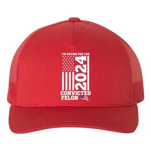 I Am Voting For The Convicted Felon Donald Trump 2024 Usa Flag Yupoong Adult 5-Panel Trucker Hat