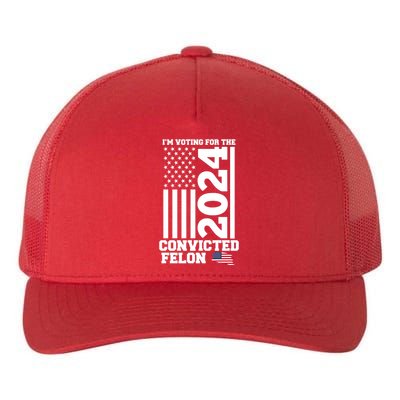 I Am Voting For The Convicted Felon Donald Trump 2024 Usa Flag Yupoong Adult 5-Panel Trucker Hat