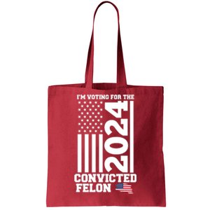 I Am Voting For The Convicted Felon Donald Trump 2024 Usa Flag Tote Bag