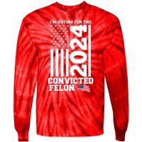 I Am Voting For The Convicted Felon Donald Trump 2024 Usa Flag Tie-Dye Long Sleeve Shirt