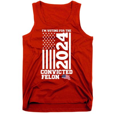 I Am Voting For The Convicted Felon Donald Trump 2024 Usa Flag Tank Top