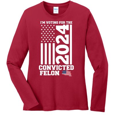 I Am Voting For The Convicted Felon Donald Trump 2024 Usa Flag Ladies Long Sleeve Shirt