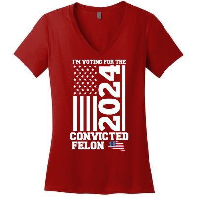 I Am Voting For The Convicted Felon Donald Trump 2024 Usa Flag Women's V-Neck T-Shirt