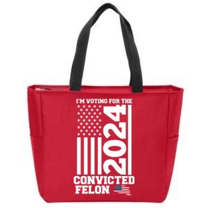 I Am Voting For The Convicted Felon Donald Trump 2024 Usa Flag Zip Tote Bag