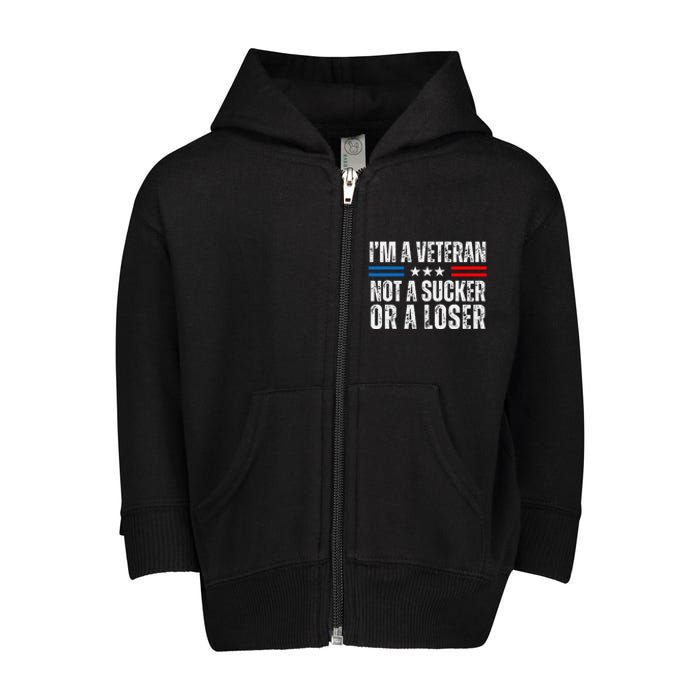 IM A Veteran Not A Sucker Or A Loser Toddler Zip Fleece Hoodie