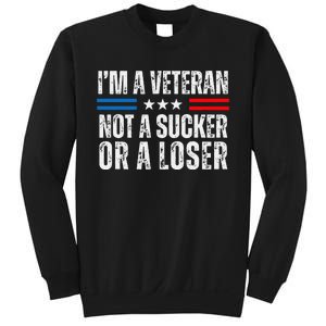 IM A Veteran Not A Sucker Or A Loser Sweatshirt