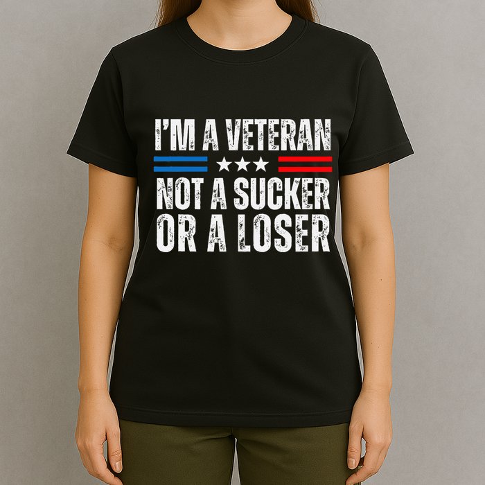 IM A Veteran Not A Sucker Or A Loser T-Shirt