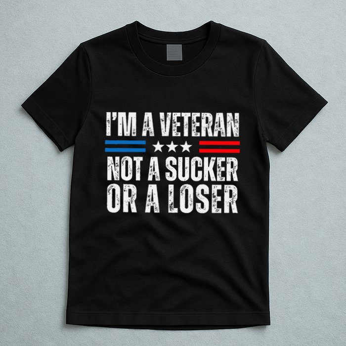 IM A Veteran Not A Sucker Or A Loser T-Shirt