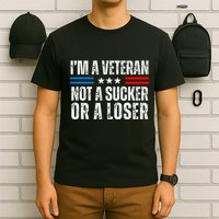 IM A Veteran Not A Sucker Or A Loser T-Shirt