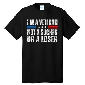 IM A Veteran Not A Sucker Or A Loser Tall T-Shirt