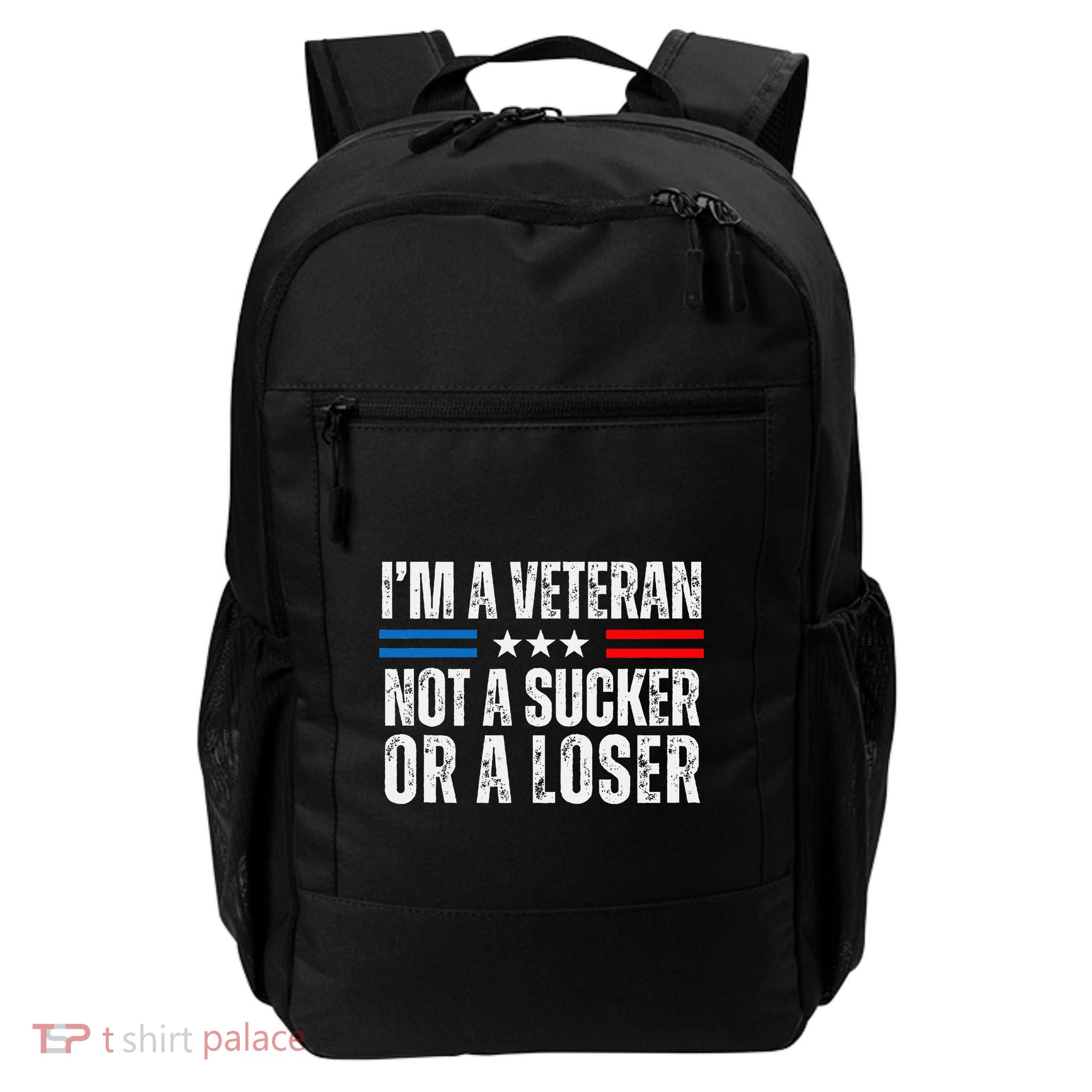 IM A Veteran Not A Sucker Or A Loser Backpack