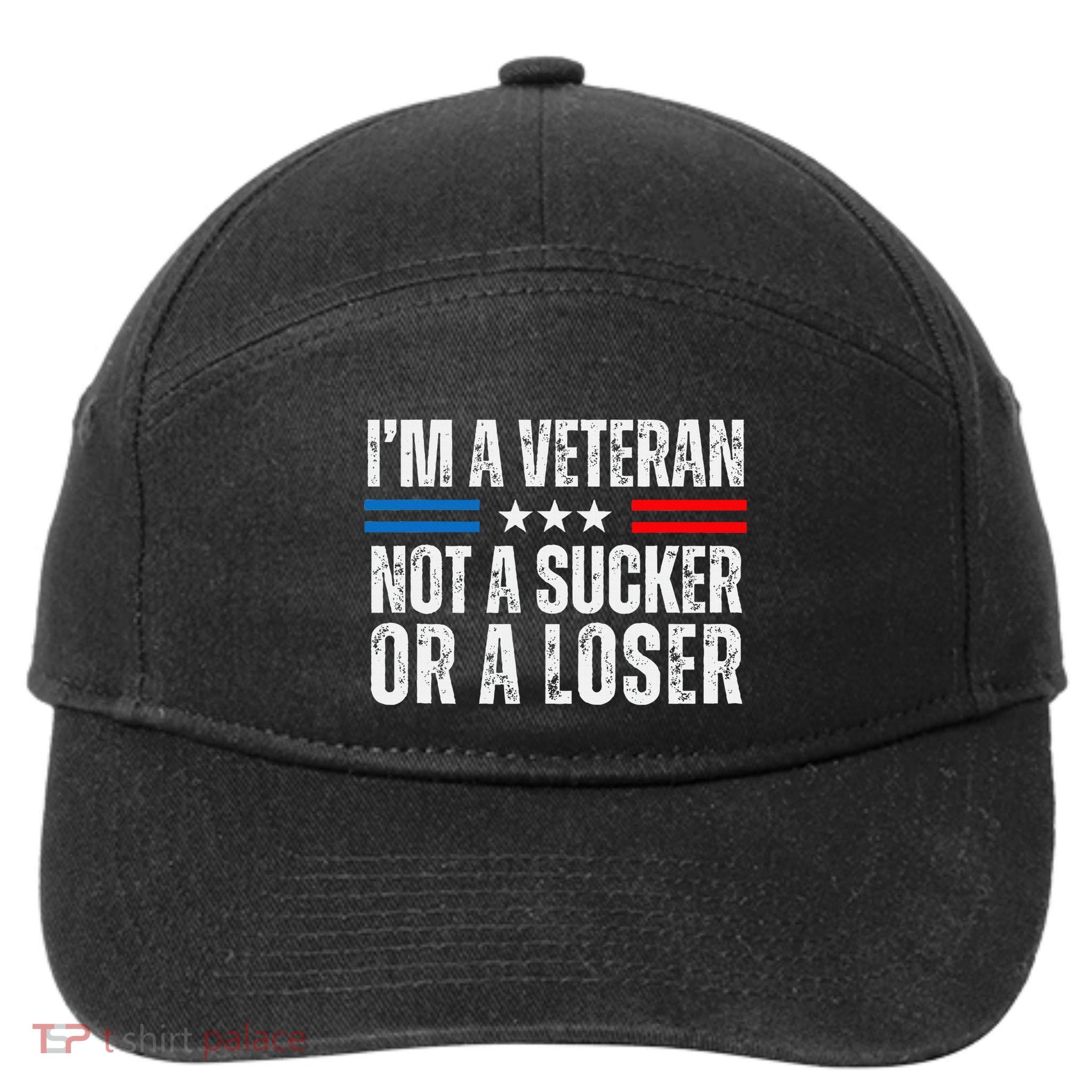 IM A Veteran Not A Sucker Or A Loser 7-Panel Snapback Hat