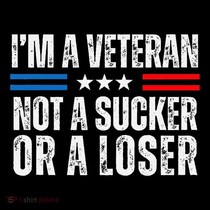 IM A Veteran Not A Sucker Or A Loser Poster