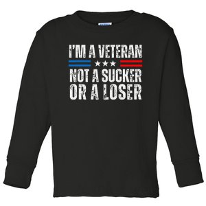 IM A Veteran Not A Sucker Or A Loser Toddler Long Sleeve Shirt