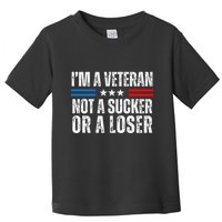IM A Veteran Not A Sucker Or A Loser Toddler T-Shirt