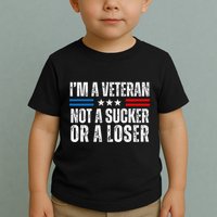 IM A Veteran Not A Sucker Or A Loser Toddler T-Shirt