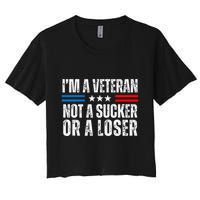 IM A Veteran Not A Sucker Or A Loser Women's Crop Top Tee