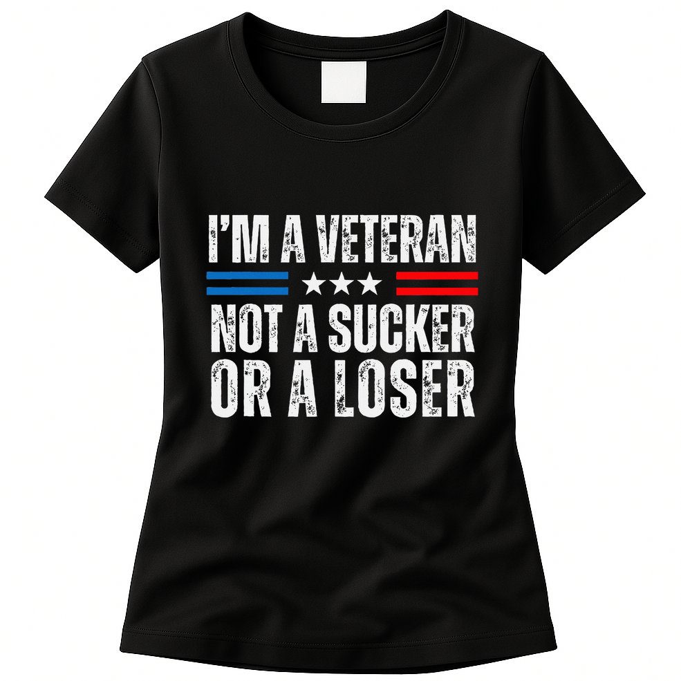IM A Veteran Not A Sucker Or A Loser Womens T-Shirt