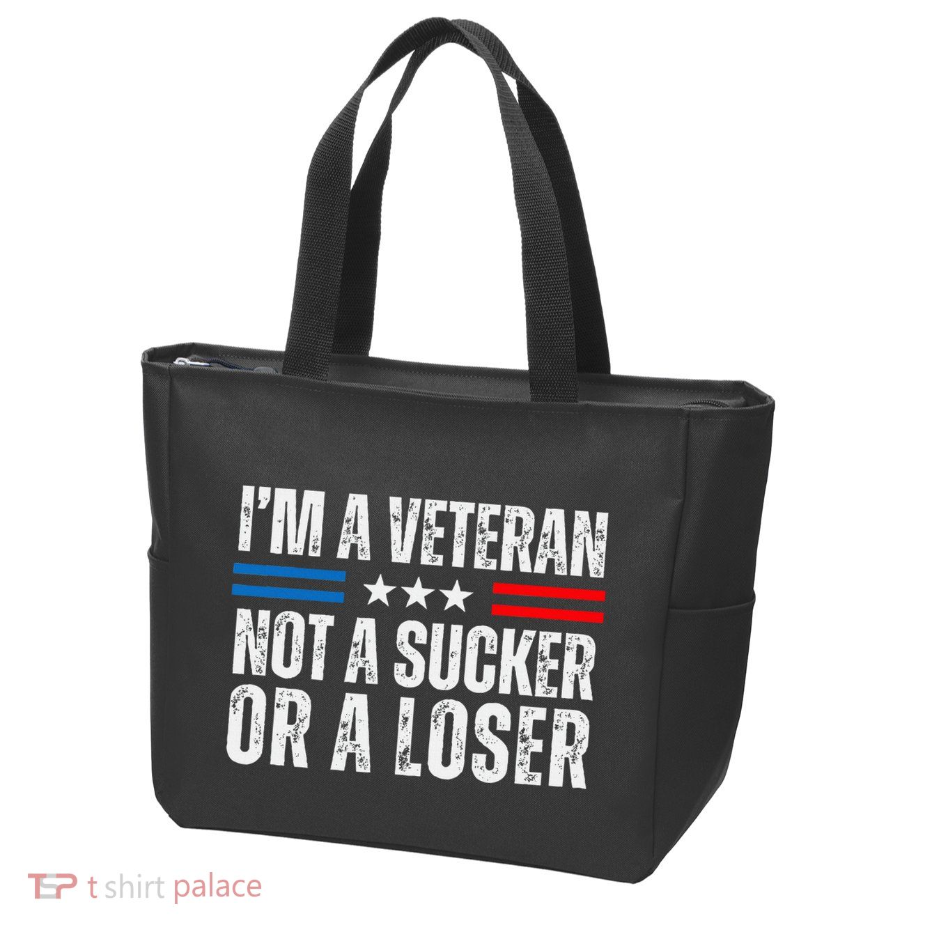 IM A Veteran Not A Sucker Or A Loser Zip Tote Bag
