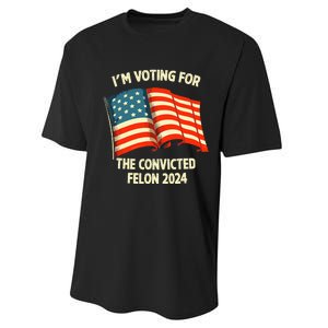 I Am Voting Convicted Felon 2024 Performance Sprint T-Shirt