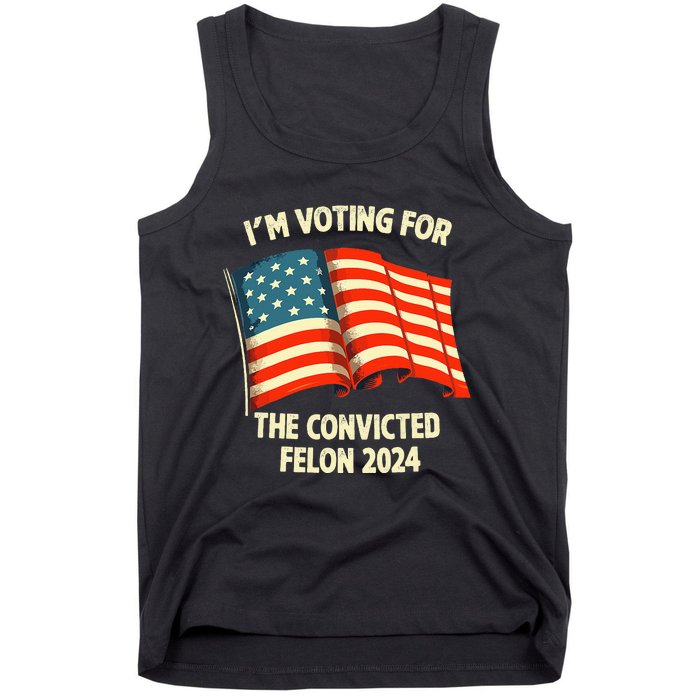 I Am Voting Convicted Felon 2024 Tank Top