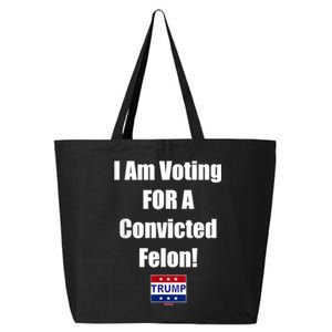 I Am Voting For A Convicted Felon Trump 2024 25L Jumbo Tote