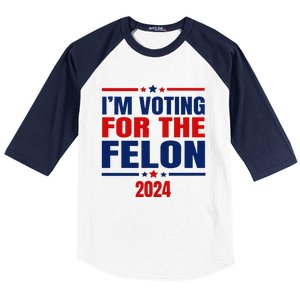 I Am Voting For The Felon Felon For President Baseball Sleeve Shirt