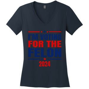 I Am Voting For The Felon Felon For President Women's V-Neck T-Shirt