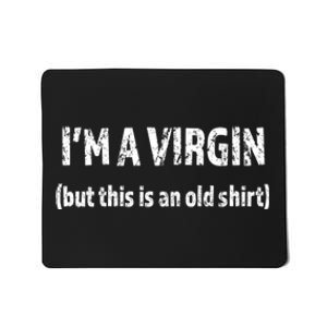 IM A VIRGIN But This Is An Old | Funny And Naughty Mousepad