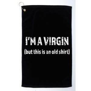 IM A VIRGIN But This Is An Old | Funny And Naughty Platinum Collection Golf Towel