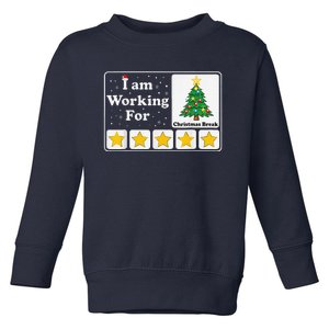 I Am Working For Christmas Break 5 Stars Xmas Tree Toddler Sweatshirt