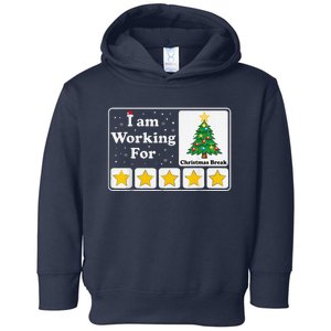 I Am Working For Christmas Break 5 Stars Xmas Tree Toddler Hoodie