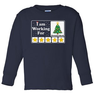 I Am Working For Christmas Break 5 Stars Xmas Tree Toddler Long Sleeve Shirt