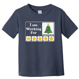 I Am Working For Christmas Break 5 Stars Xmas Tree Toddler T-Shirt