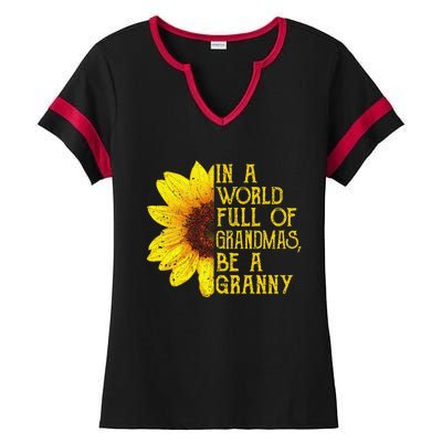 In A World Full Of Grandmas Be A Granny Apparel Fun Grandma Ladies Halftime Notch Neck Tee