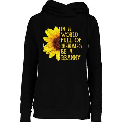 In A World Full Of Grandmas Be A Granny Apparel Fun Grandma Womens Funnel Neck Pullover Hood