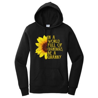 In A World Full Of Grandmas Be A Granny Apparel Fun Grandma Women's Pullover Hoodie